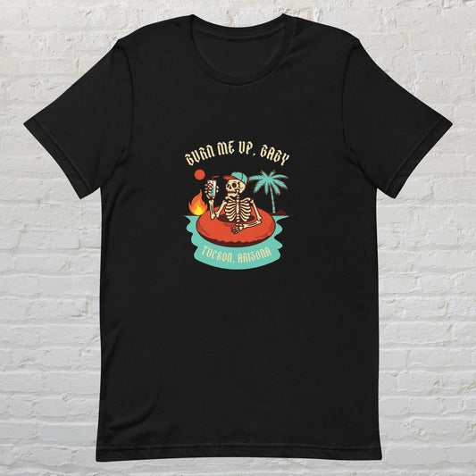 "Burn Me Up, Baby" Unisex t-shirt