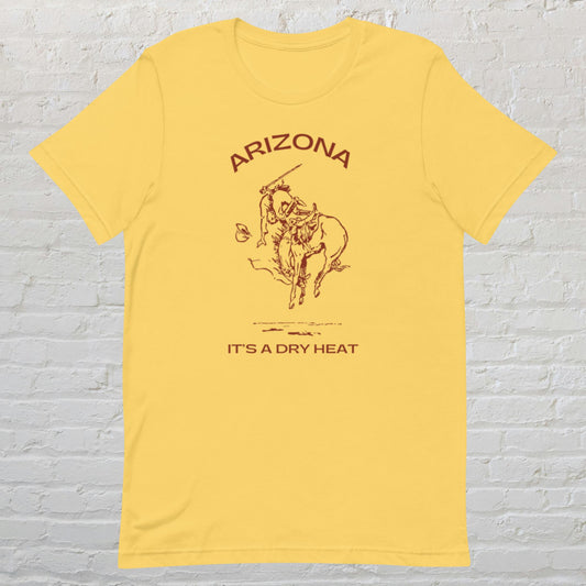 "Arizona - It's A Dry Heat" Unisex t-shirt